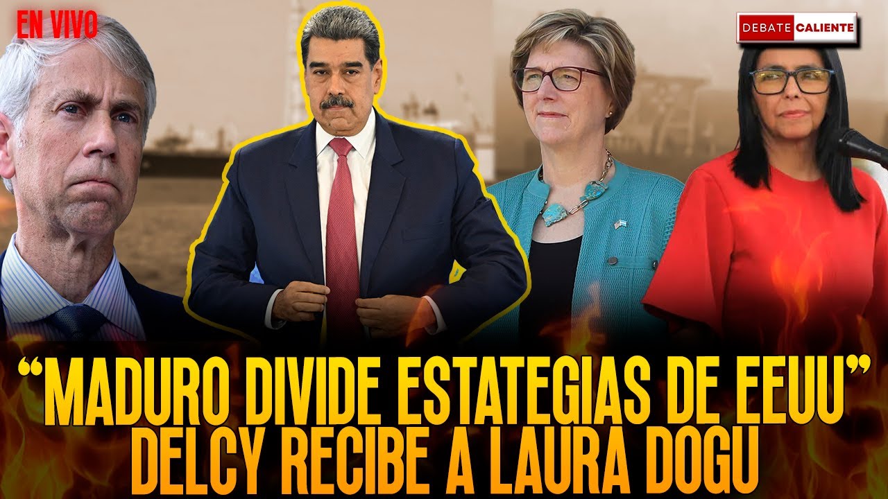 MADURO DIVIDE ESTATEGIAS DE EEUU. DELCY RECIBE A LAURA DOGU - DEBATE CALIENTE
