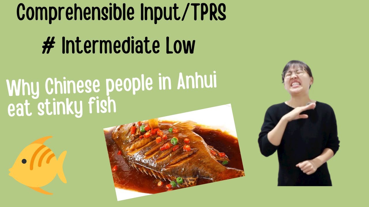 Low Intermediate | Why Anhui people eat stinky fish | Comprehensible input Chinese | TPRS |