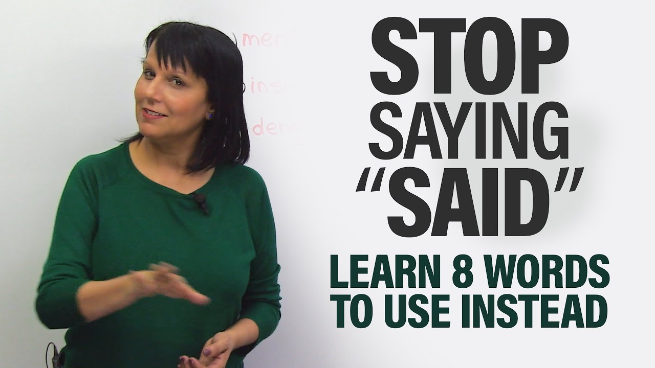 STOP SAYING “SAID”: 8 words you can use instead