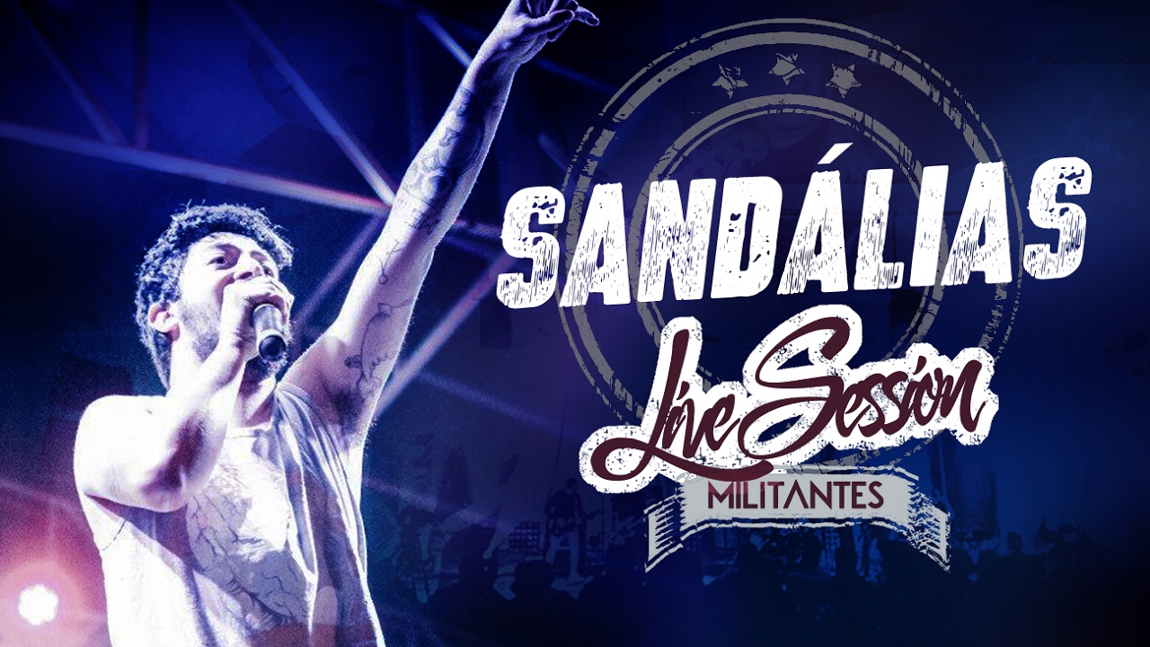 Militantes - Sandálias {Live Session}