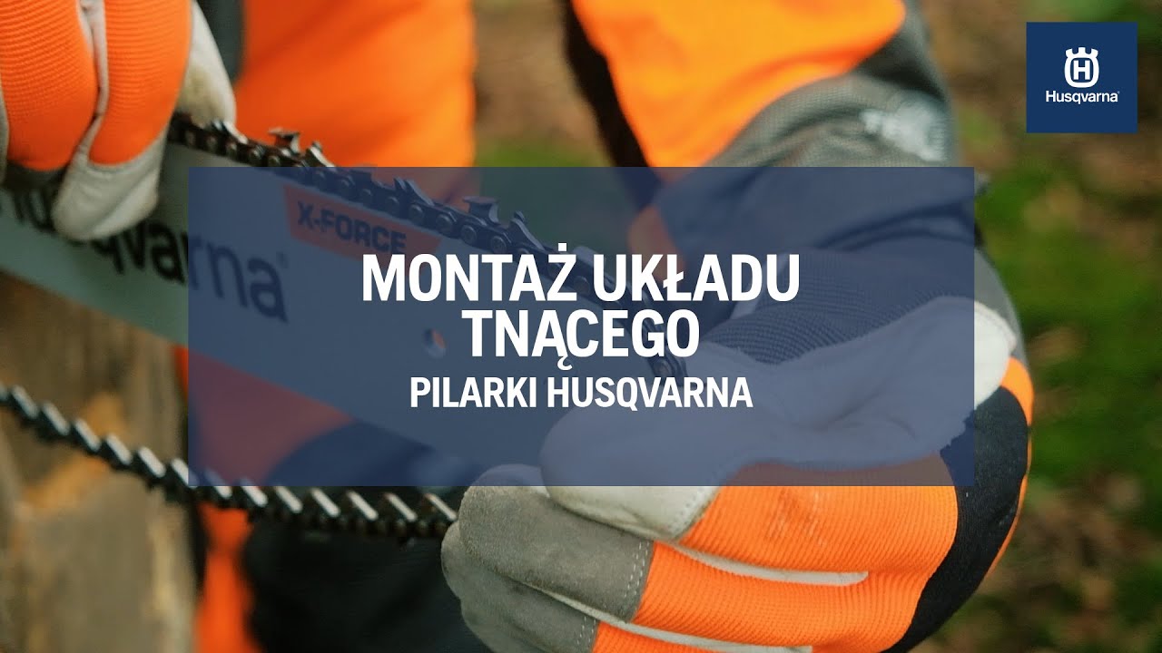 #1 Pilarki Husqvarna - Jak zamontować układ tnący?