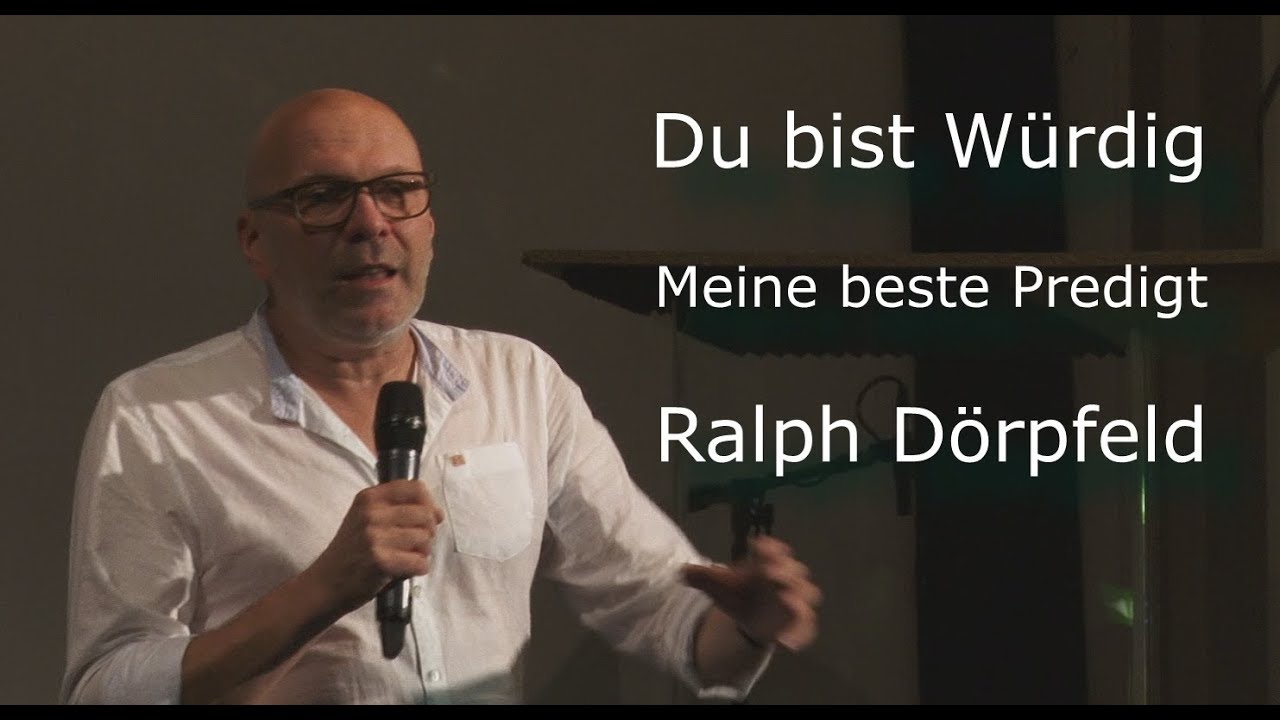 Du bist Würdig - Meine beste Predigt - Ralph Dörpfeld (ICF Basel)