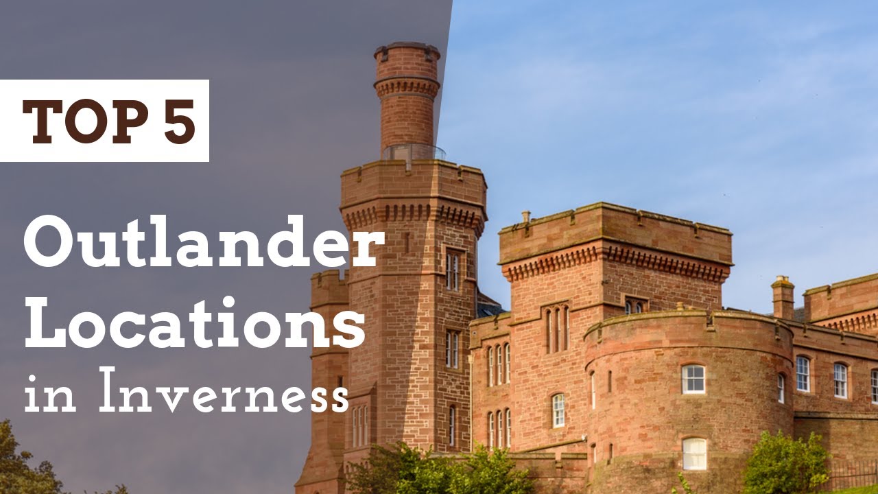 TOP 5 Outlander Historic Locations in Inverness