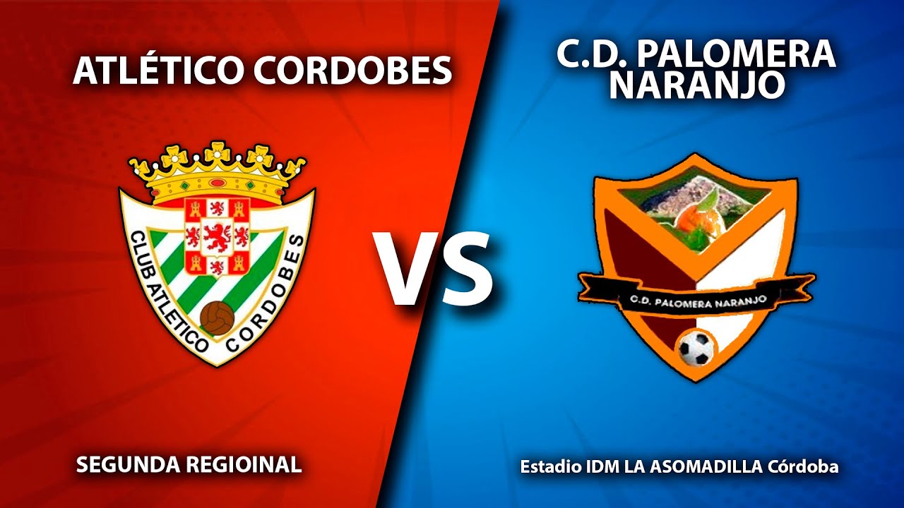 ATLÉTICO CORDOBÉS vs CD PALOMERA NARANJO