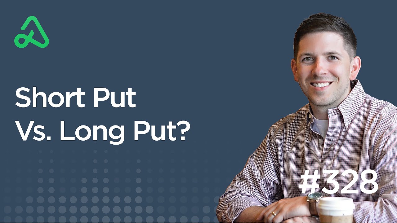 Short Put Vs. Long Put? [Episode 328]
