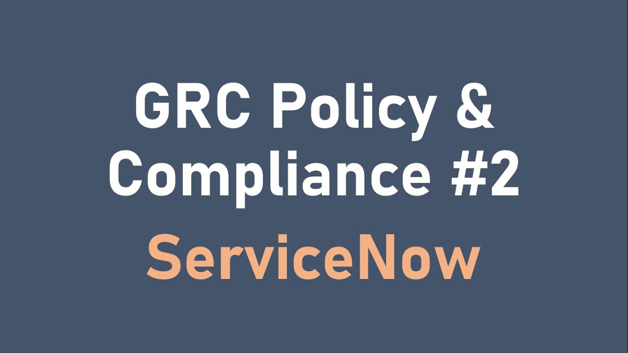 #4 Политика и соответствие GRC, часть 2 |#ServiceNow| Цель контроля, контроль, аттестация и индик...