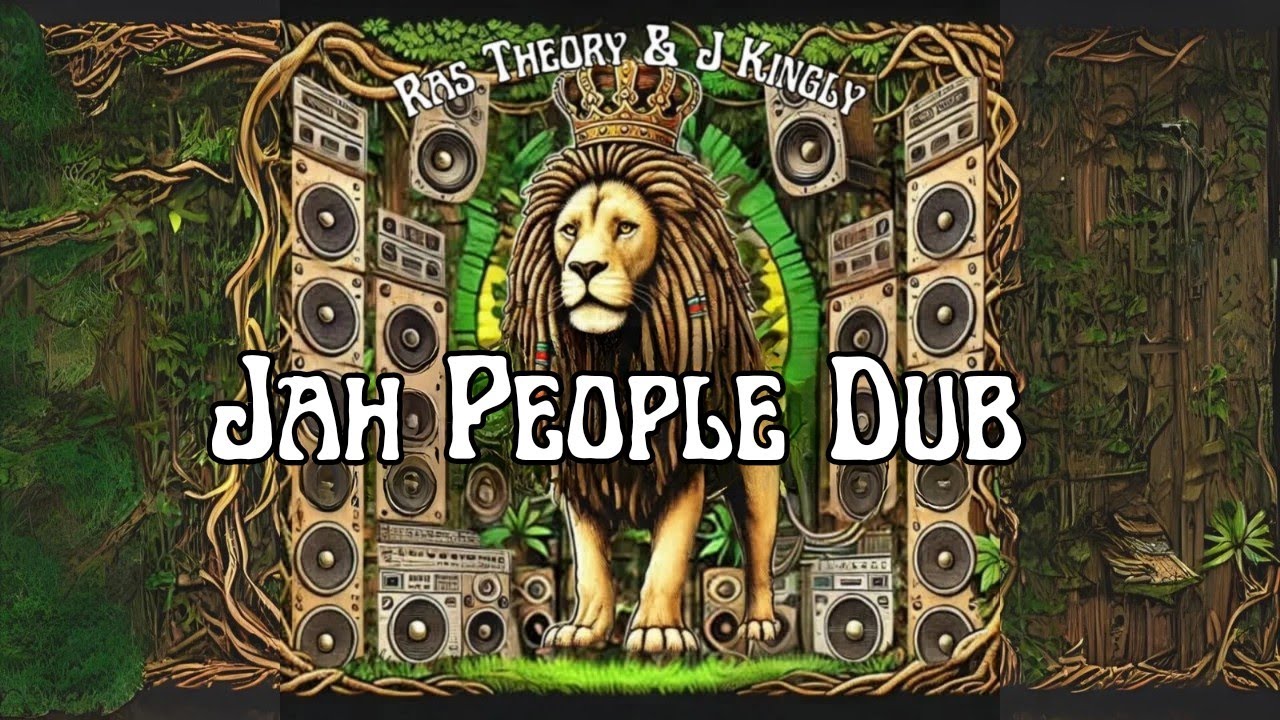 Godly Dub Reggae | Ras Theory & J Kingly - Jah People Dub