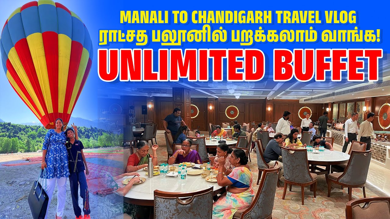 Life time Experience in Manali | HOT AIR BALOON 🔥 | Unlimited Buffet | Akila Kannan Vlogs