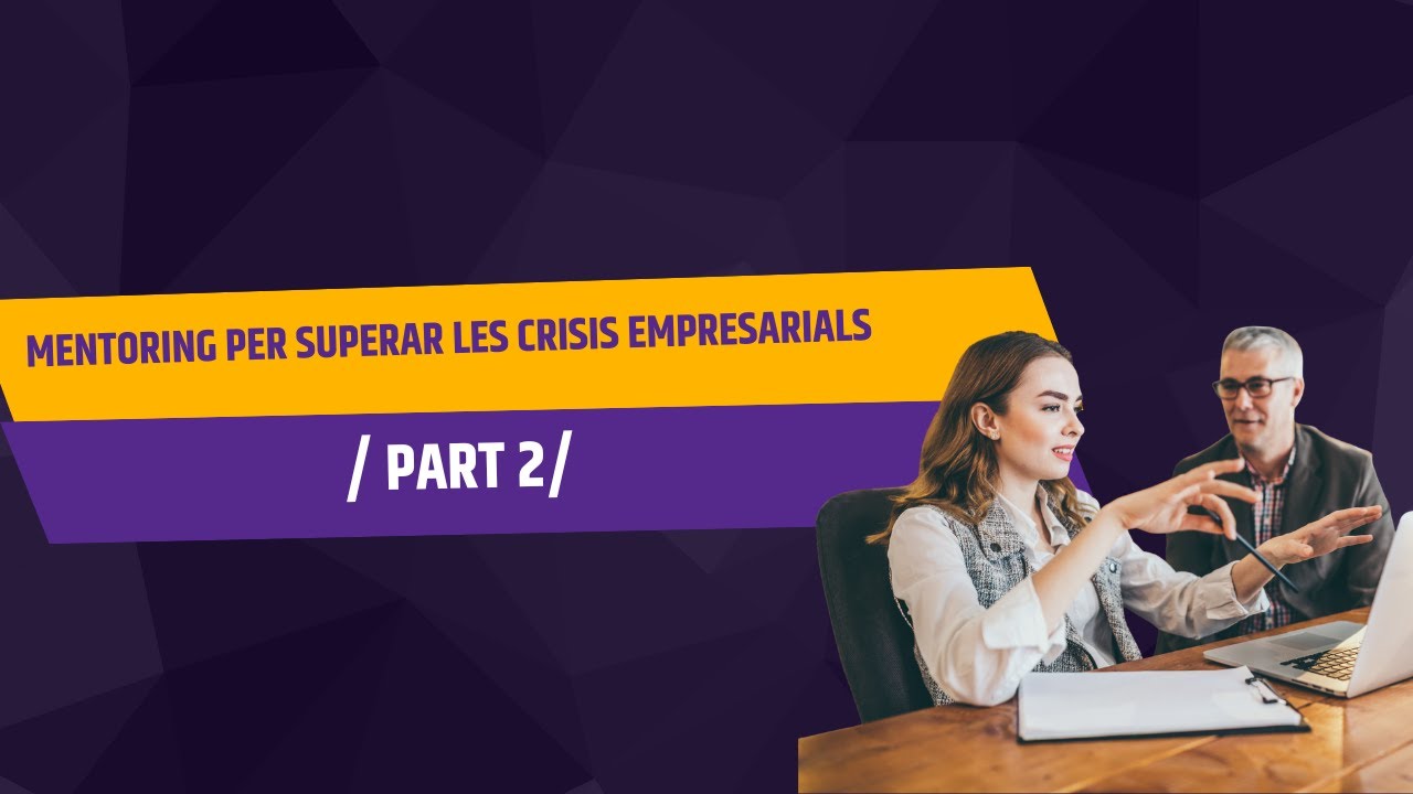 Mentoring per superar les crisis empresarials. Part 2