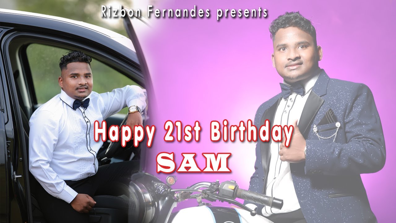Happy 21st Birthday Sam // Goan Savod Song //