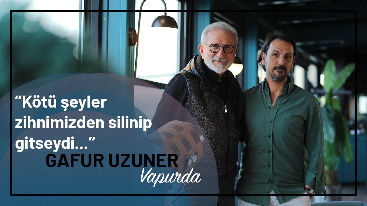 Gafur Uzuner / Vapurda Çay Simit Sohbet