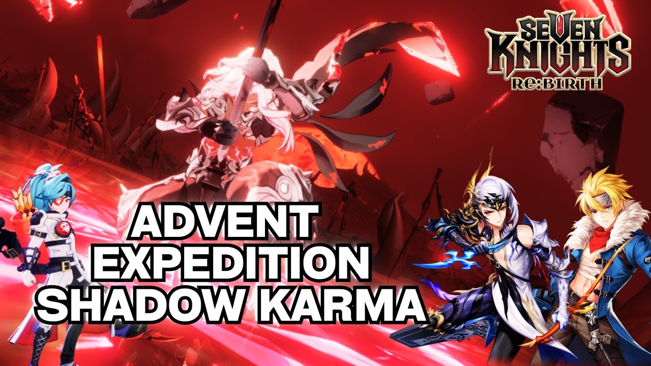 SKOR 5M+ LAWAN BOSS KARMA! STRATEGI TERBAIK ADVENT EXPEDITION - SEVEN KNIGHTS REBIRTH 🔥