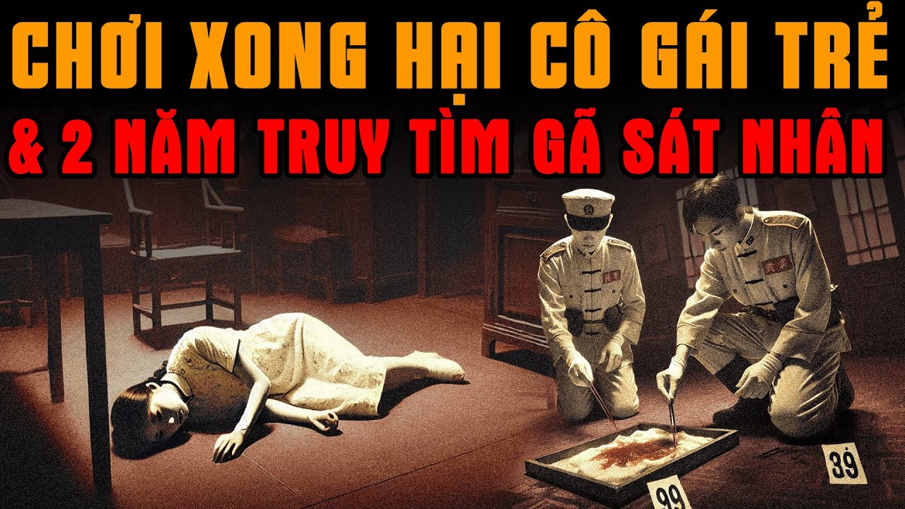 Kỳ Án Trung Quốc: CHƠI XONG HẠI DÃ MAN NỮ KẾ TOÁN TRẺ & 2 Năm Truy Tìm Gã Sát Nhân #giaimakyan