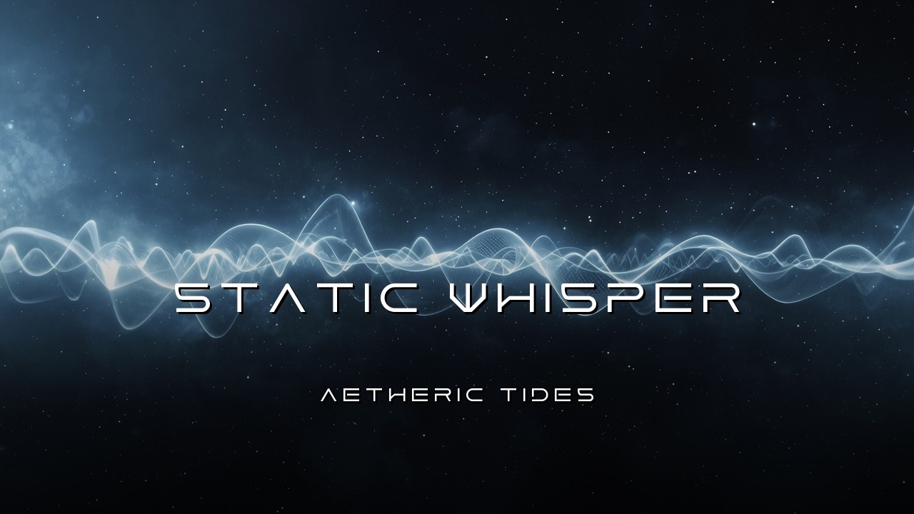 Static Whisper — Ethereal Cosmic Ambient for Meditation & Focus | Aetheric Tides