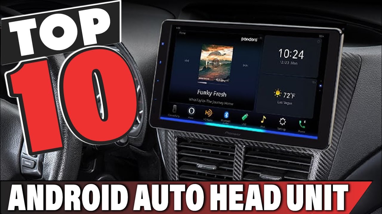 Best Android Auto Head Unit In 2025- Top 10 Android Auto Head Units Review