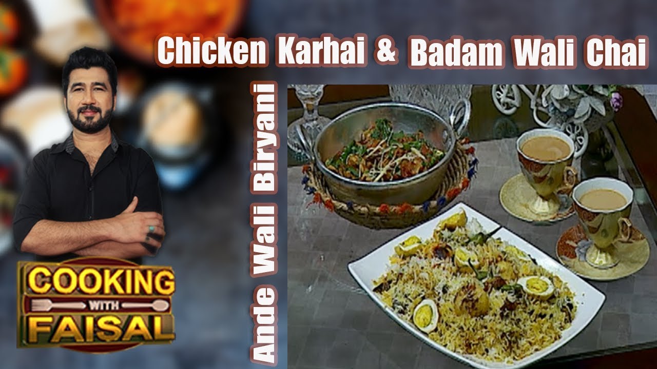 Chicken Karhai | Ande Wali Biryani | Badam Wali Chai Cooking with faisal