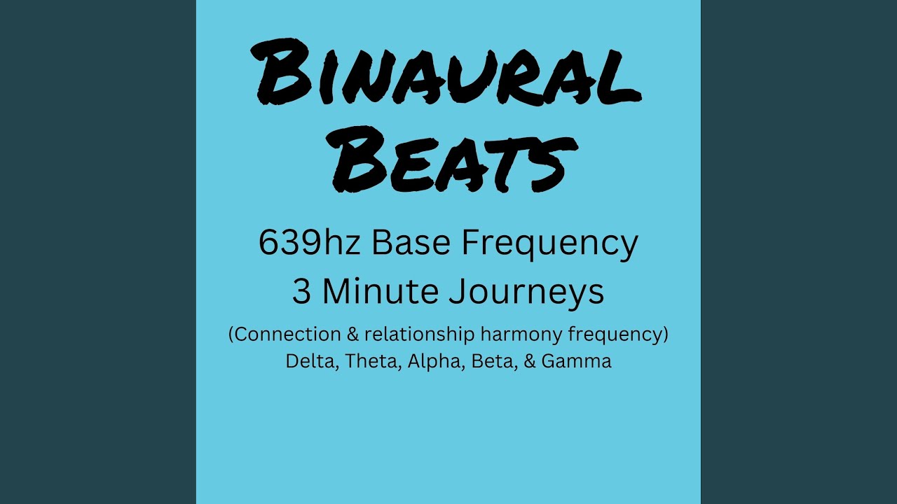 639hz Base Frequency Beta Wave 3m Journey (14hz to 18hz to 14hz) For Focus, Critical Thinking,...
