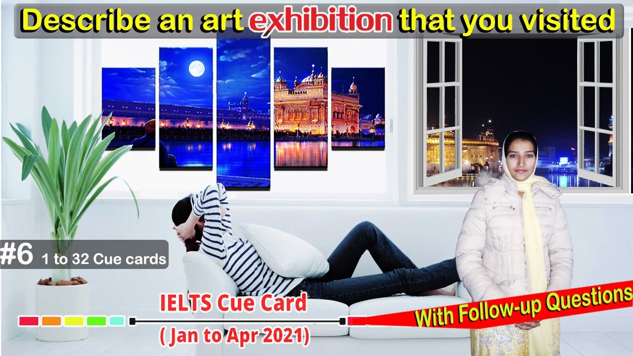 Describe an art exhibition that you visited | Latest Ielts Cue Cards