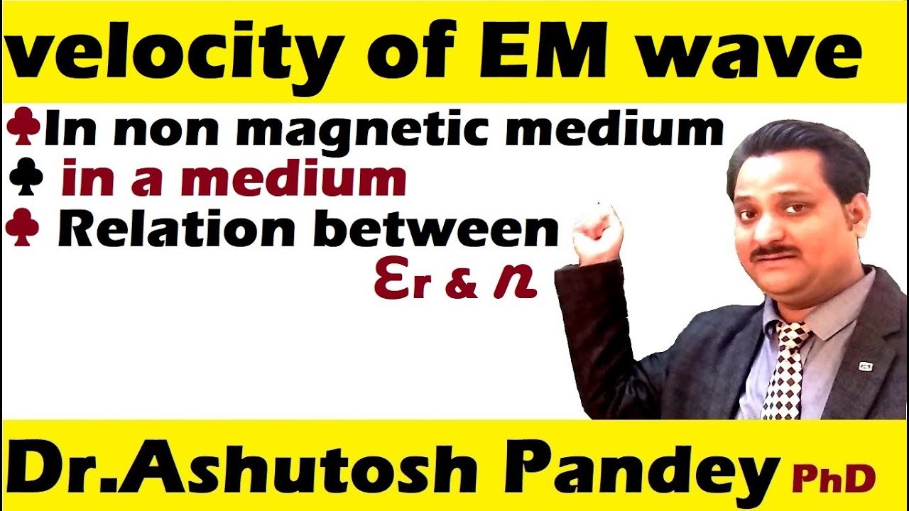 Velocity of EM Wave in a medium,velocity of electromagnetic wave propagation in non magnetic medium