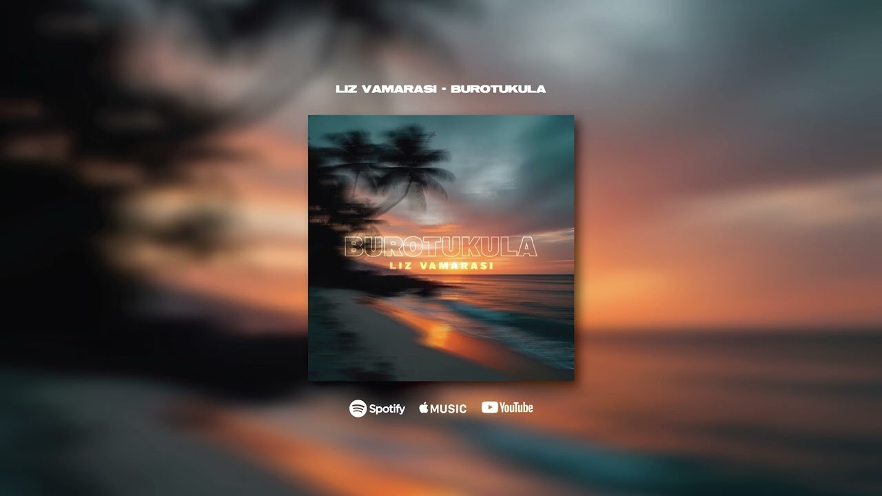 Liz Vamarasi - Burotukula (Official Audio)