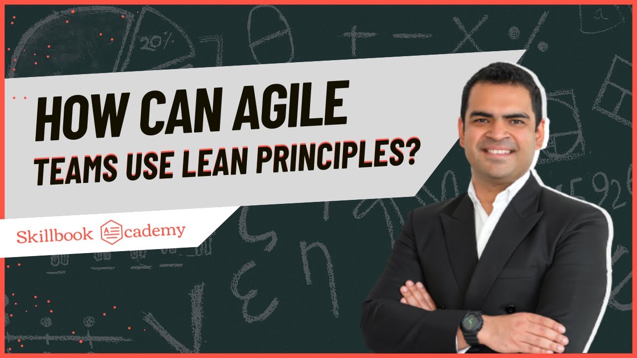 How can Agile Teams Use Lean Principles | Skillbook Academy
