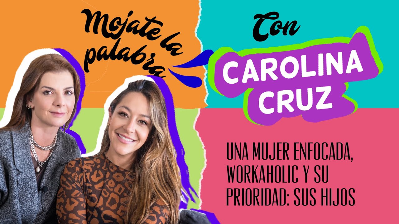 CAROLINA CRUZ Soy una mujer workaholic y mi prioridad: mis hijos
