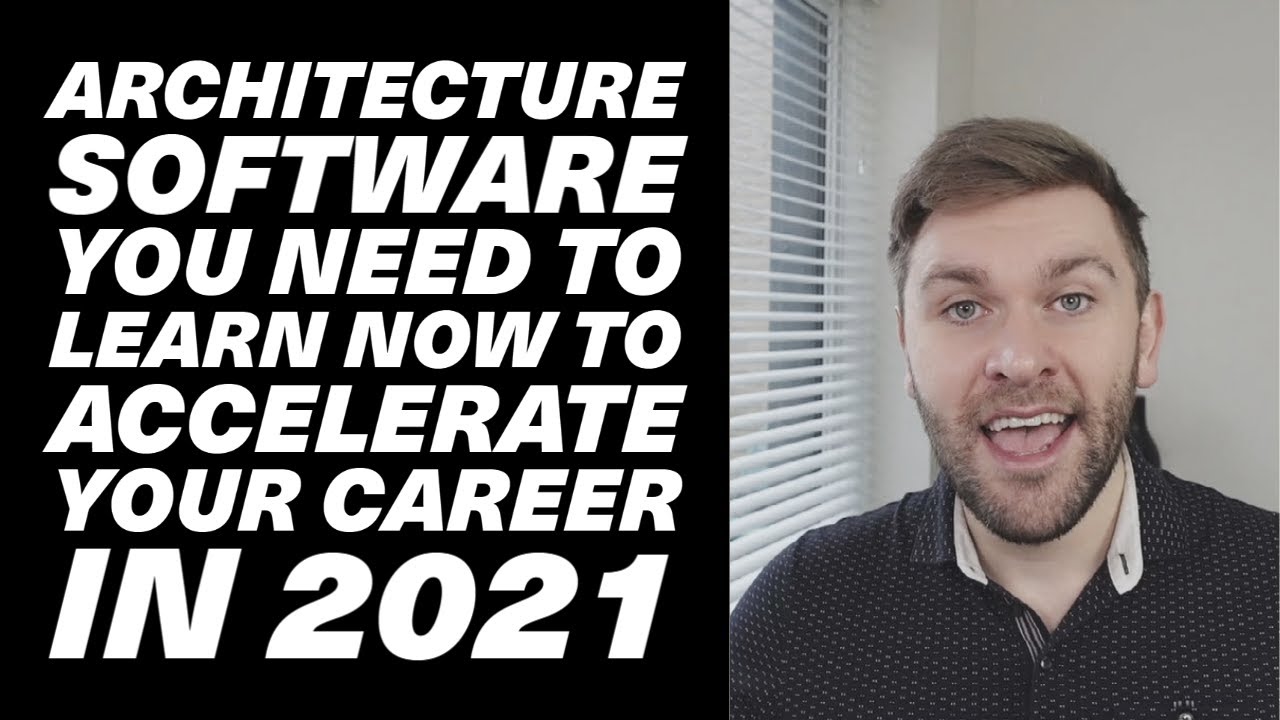Architecture Software you need to learn NOW to accelerate your career in 2021, advice from an expert