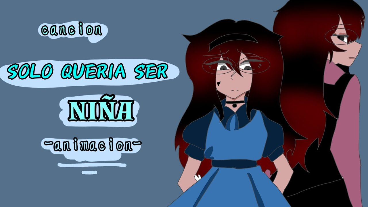 ❤️‍🩹 SOLO QUERÍA SER NIÑA ❤️‍🩹//Animación// canción