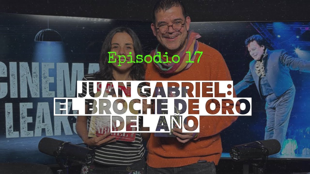 Cinema Leaks | Ep. 17: 'Juan Gabriel: el broche de oro del año'
