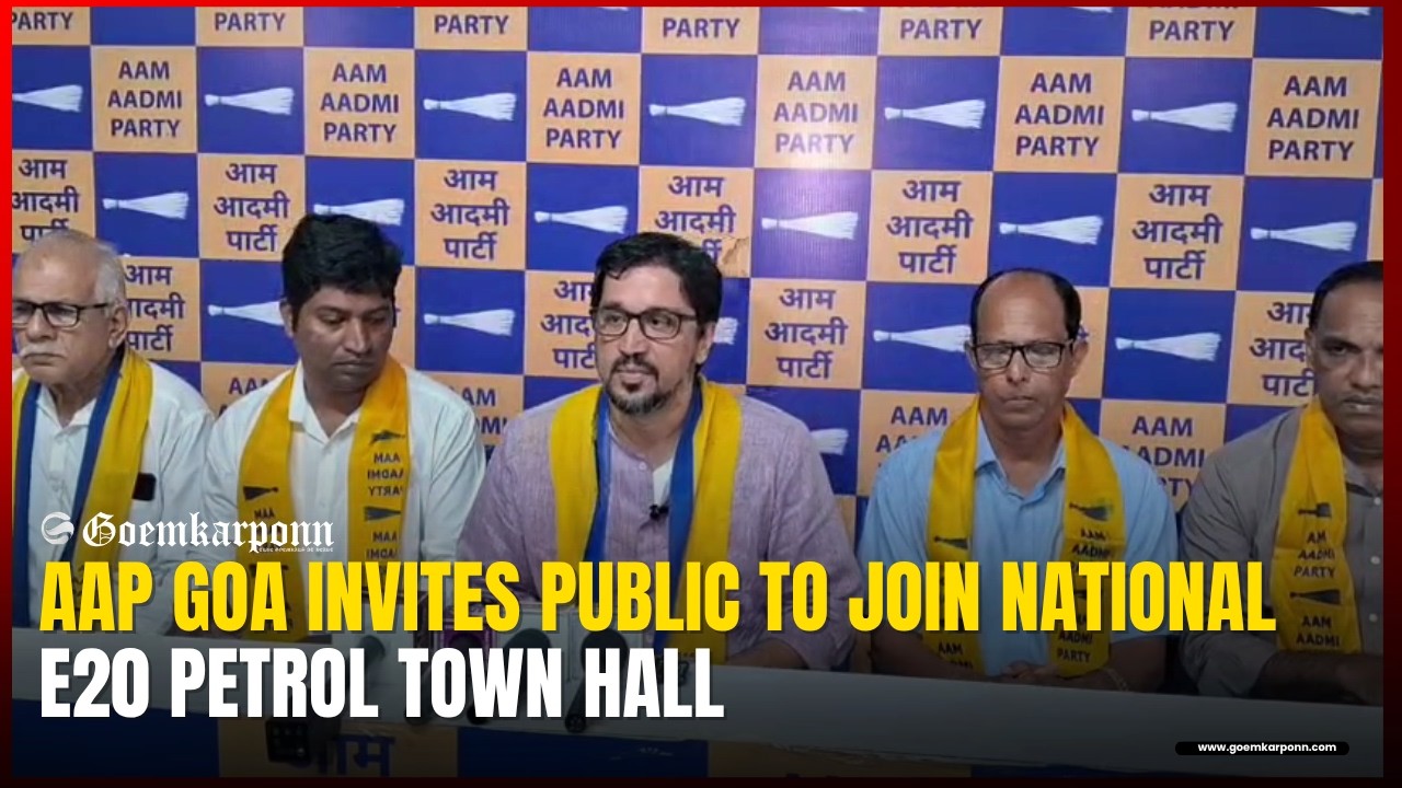 AAP Goa Invites Public to Join National E20 Petrol Town Hall