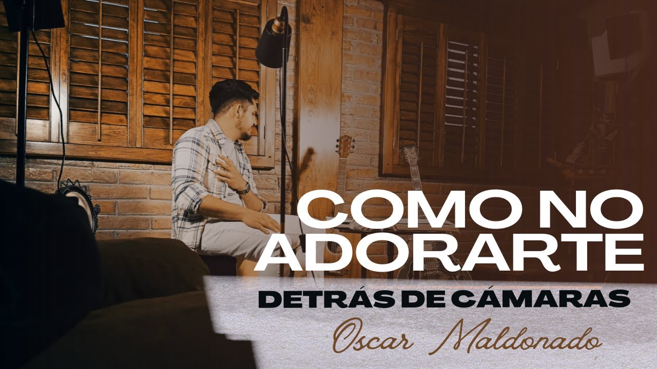 Oscar Maldonado - Como No Adorarte (Detrás de cámaras)