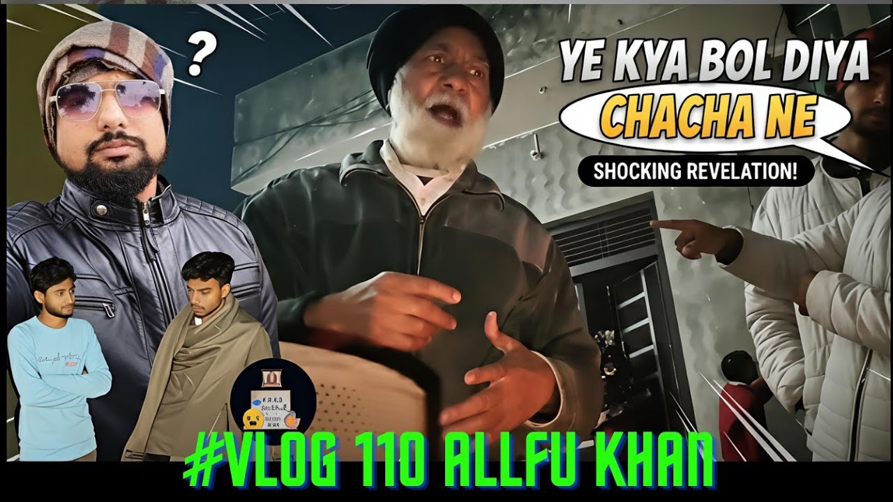 Ye Kya Bol Diya Chacha Ne 😱 || Vlog.110 || allfukhan vloging..❣️#allfukhan #vlog  @allfukhan_