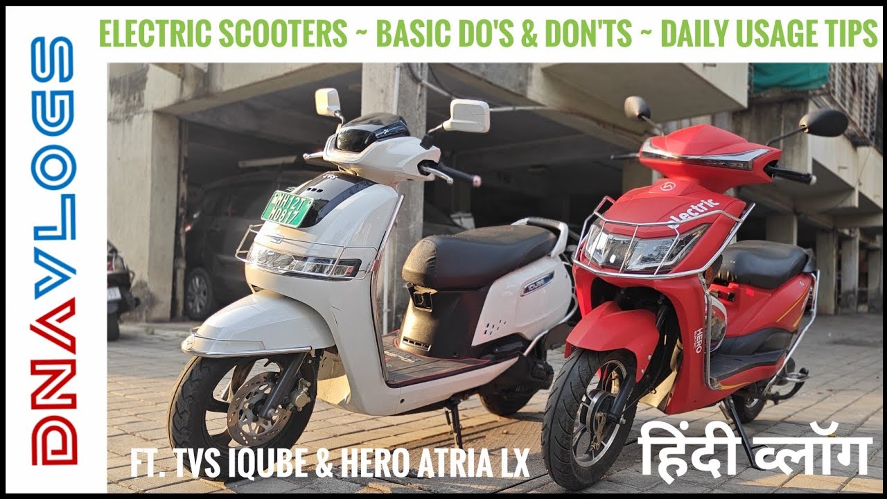 Electric Scooters Basic Do's & Dont's | Daily Usage Tips | Ft. TVS IQUBE & Hero Atria LX | DNA VLOGS