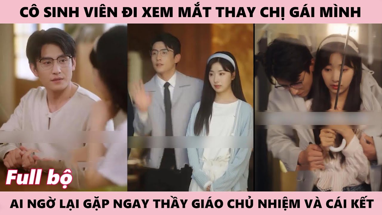 Kết Hôn Với Anh Yu - Cô Sinh Viên Đi Xem Mắt Thay Chị Gái, Không Ngờ Lại Gặp Thầy Chủ Nhiệm Của Mình