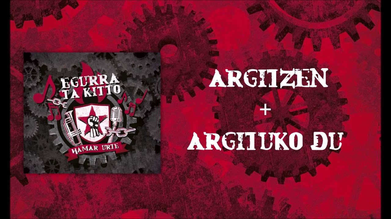 Egurra ta Kitto - Argitzen + Argituko Du