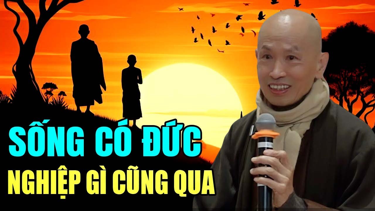 Sống Có Đức Thì Nghiệp Gì Cũng Qua - Hòa Thượng Thích Phước Tịnh