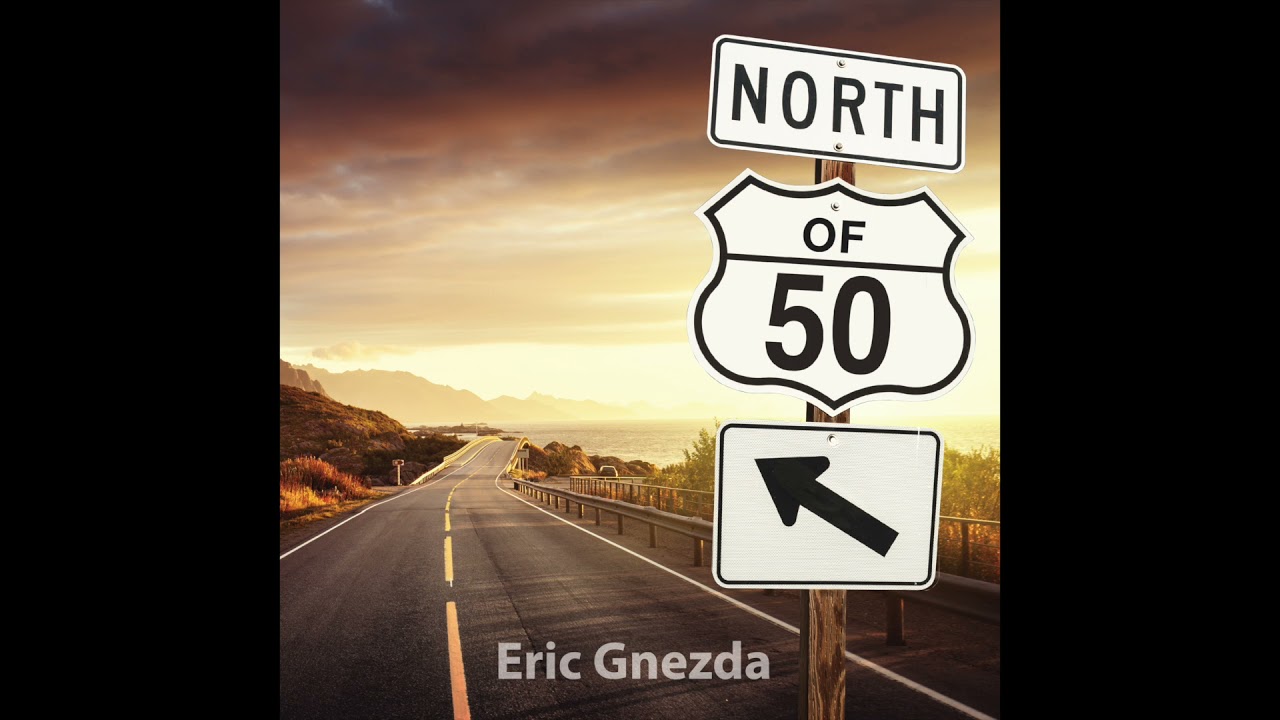 NORTH OF 50 (Eric Gnezda)