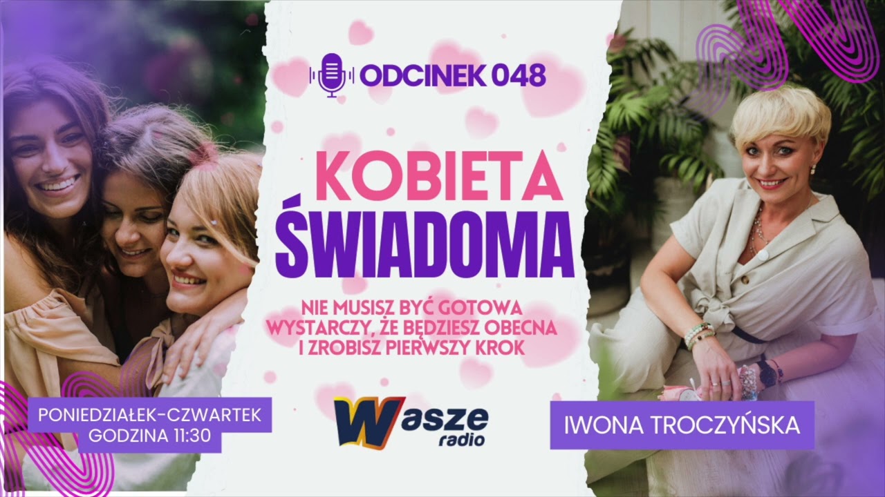 Kobieta Świadoma w Waszym Radiu | Odcinek 48 - Zaprasza Iwona Troczyńska