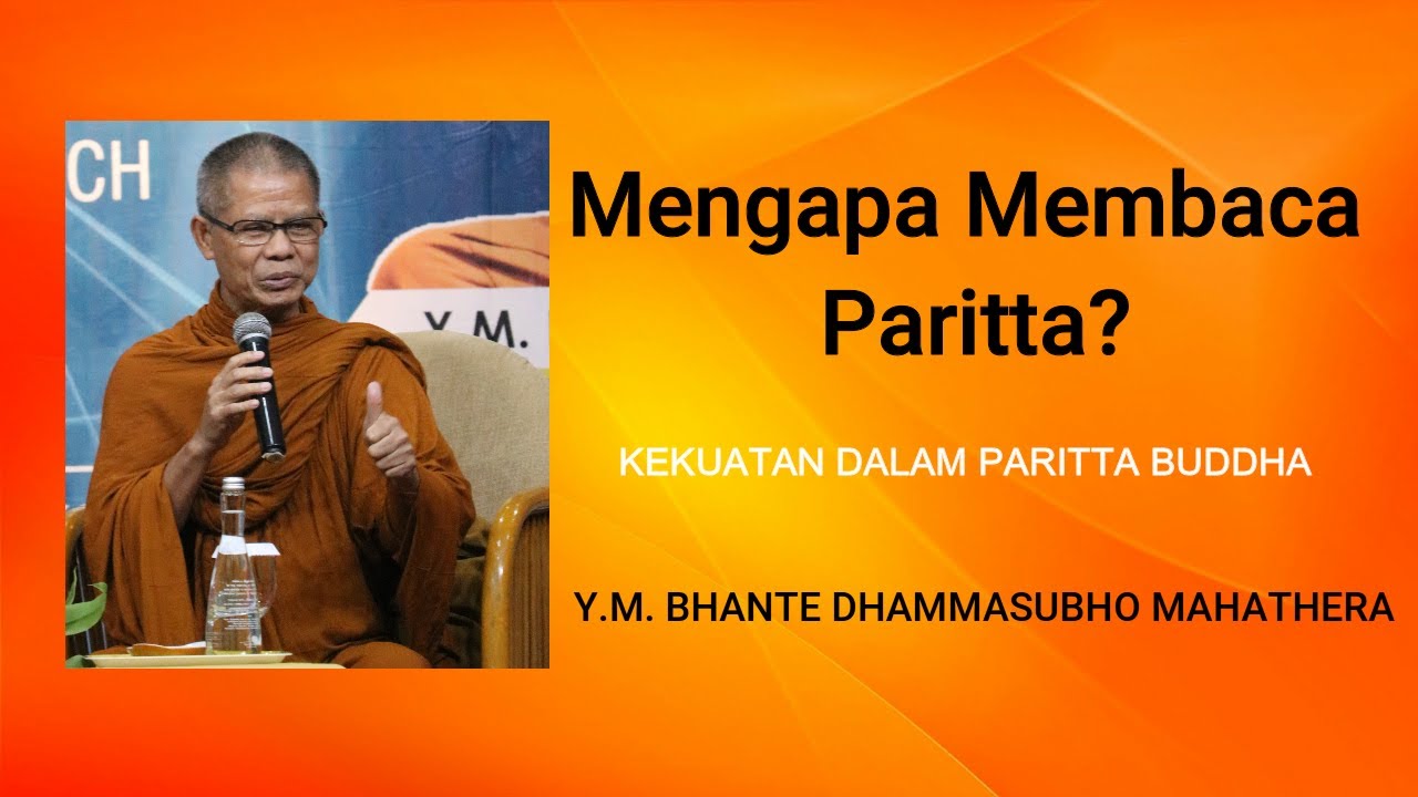 Mengapa Membaca Paritta?  ( Y.M. Bhante Dhammasubho Mahathera)  | Ceramah Dhamma