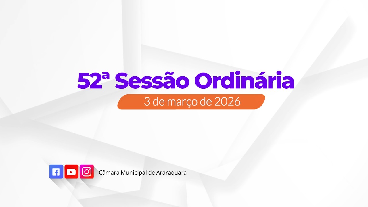 52ª Sessão Ordinária (03/03/2026)