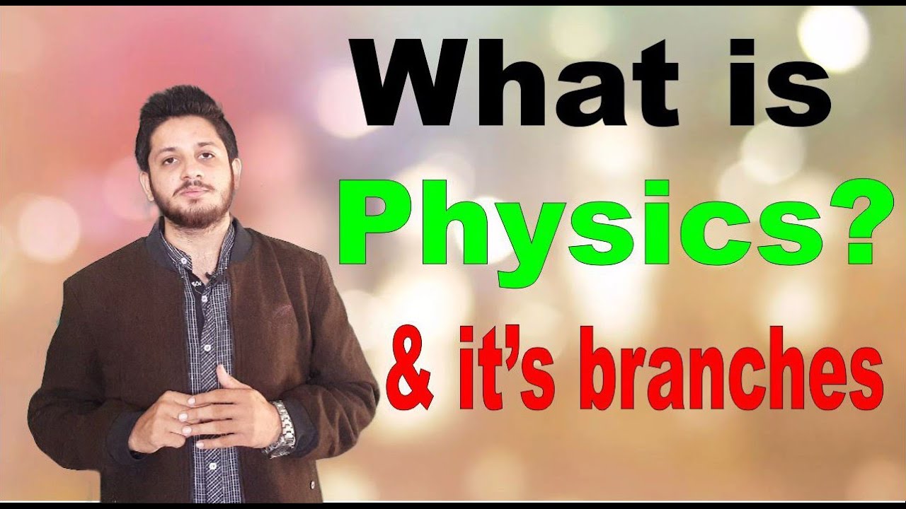 What is Physics? | Branches of Physics | 9th 10th | Sindh Board | the educational hub.
