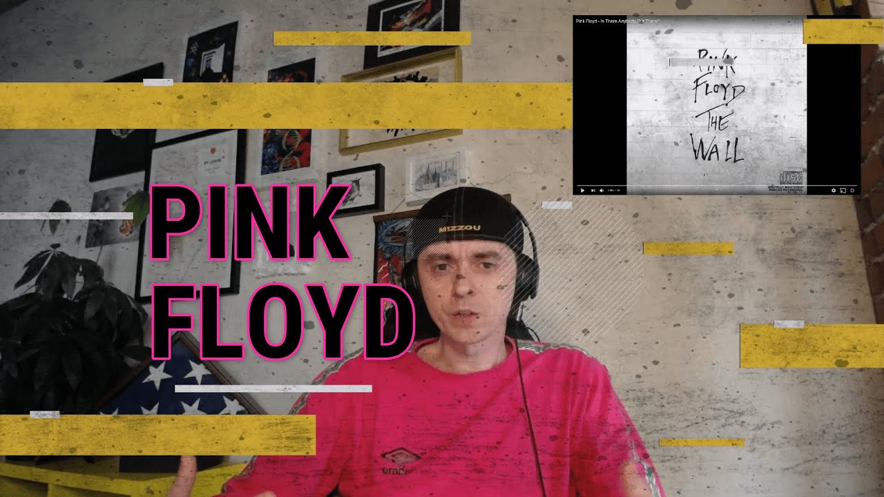 Pink Floyd - Is There Anybody Out There - Nobody Home - Vera [REACTION]