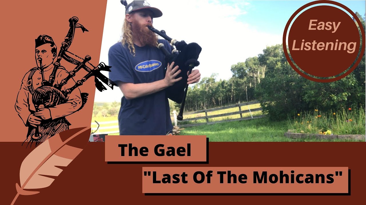 The Gael On The Bagpipes! (Last of the Mohicans Theme)