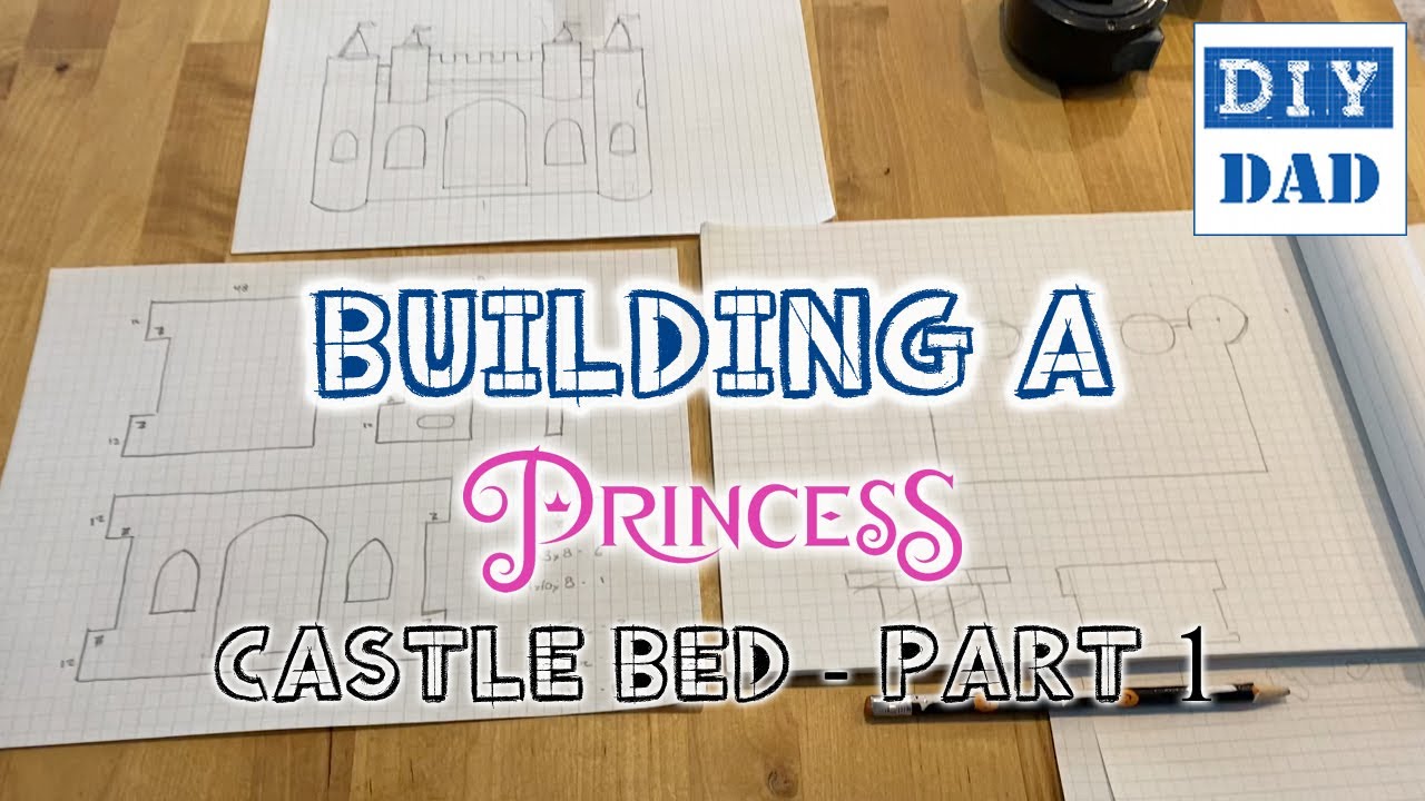 Building a Princess Castle Bed - Part 1