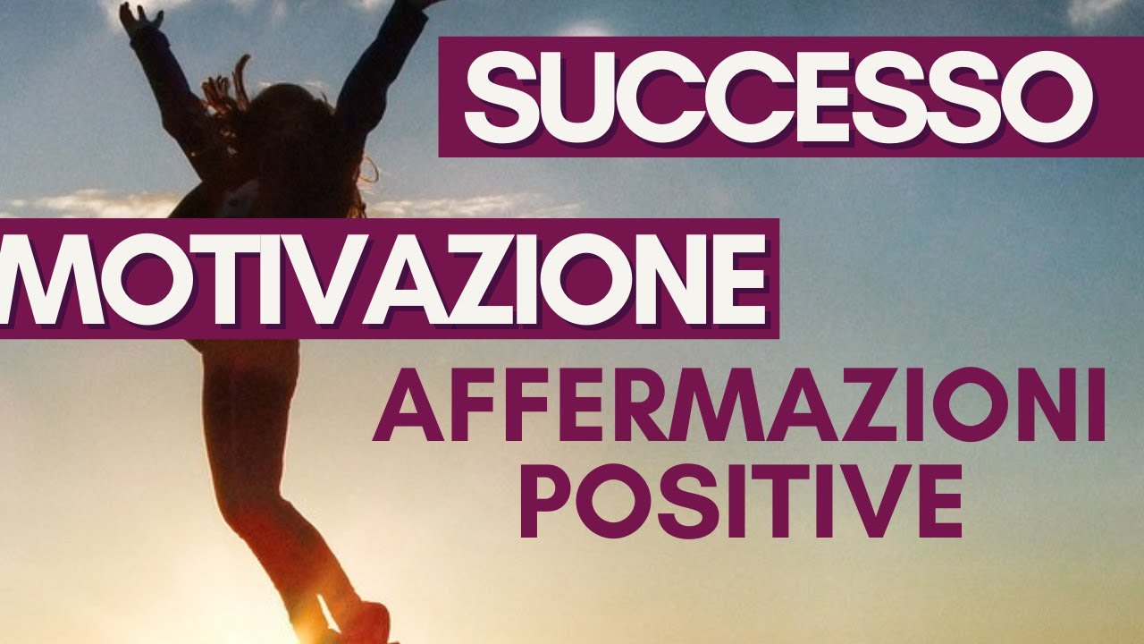 Affermazioni Positive Successo e Abbondanza (SUPER POTENTI)