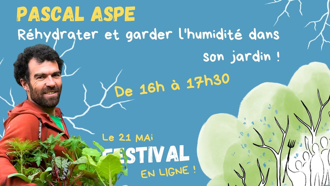 Pascal Aspe &ndash; Un sol vivant pour r&eacute;hydrater le jardin naturellement