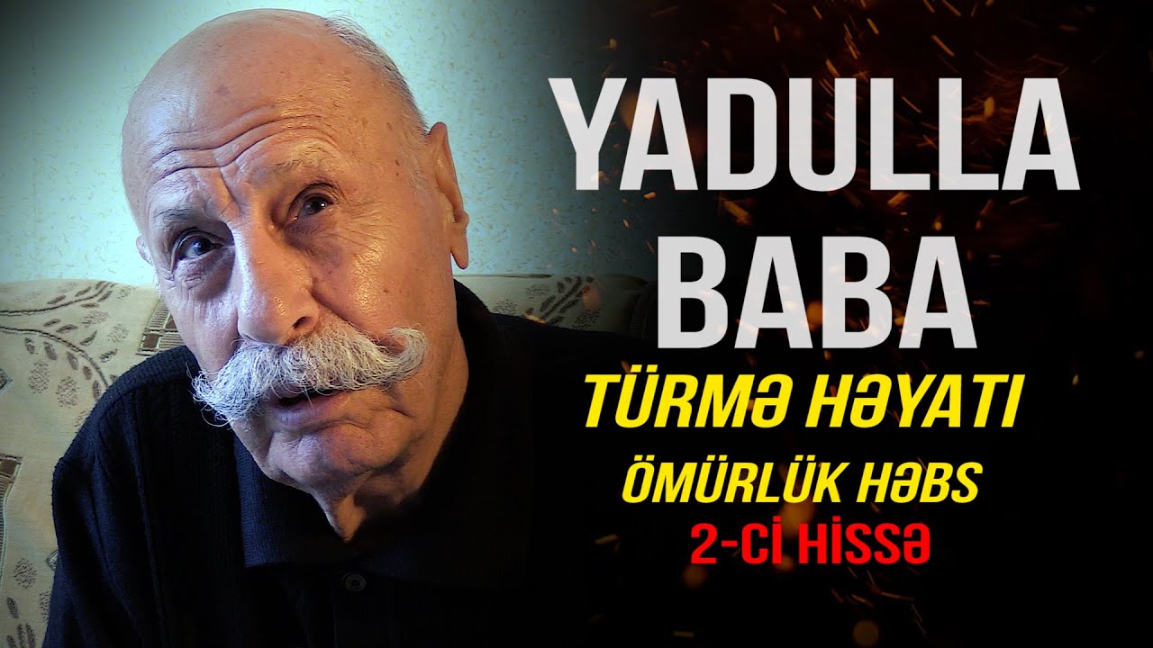 Rusiyanın ən qorxulu həbsxanalarında ciddi rejimdə cəza çəkən YADULLA BABA (2-ci hissə)