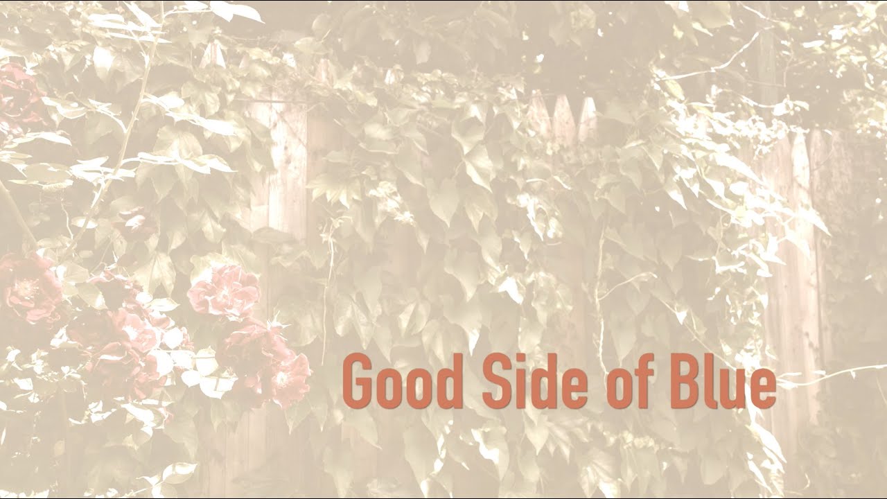 Good Side of Blue [Lyric Video]