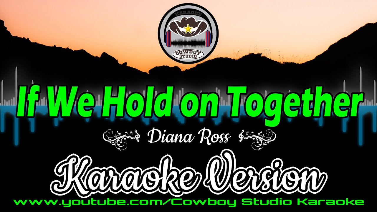 If We Hold on Together (Diana Ross) Karaoke