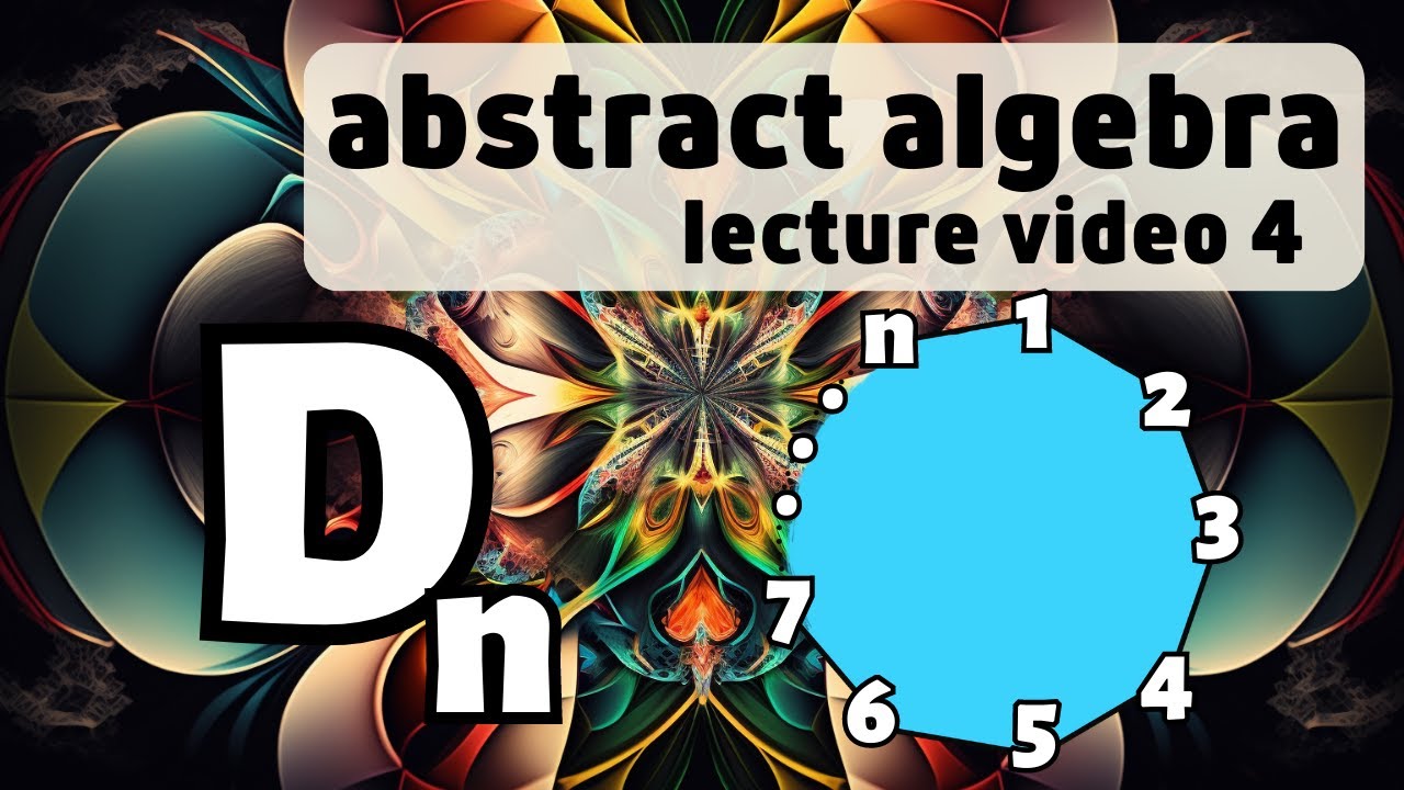 Dihedral Groups -- Abstract Algebra 4